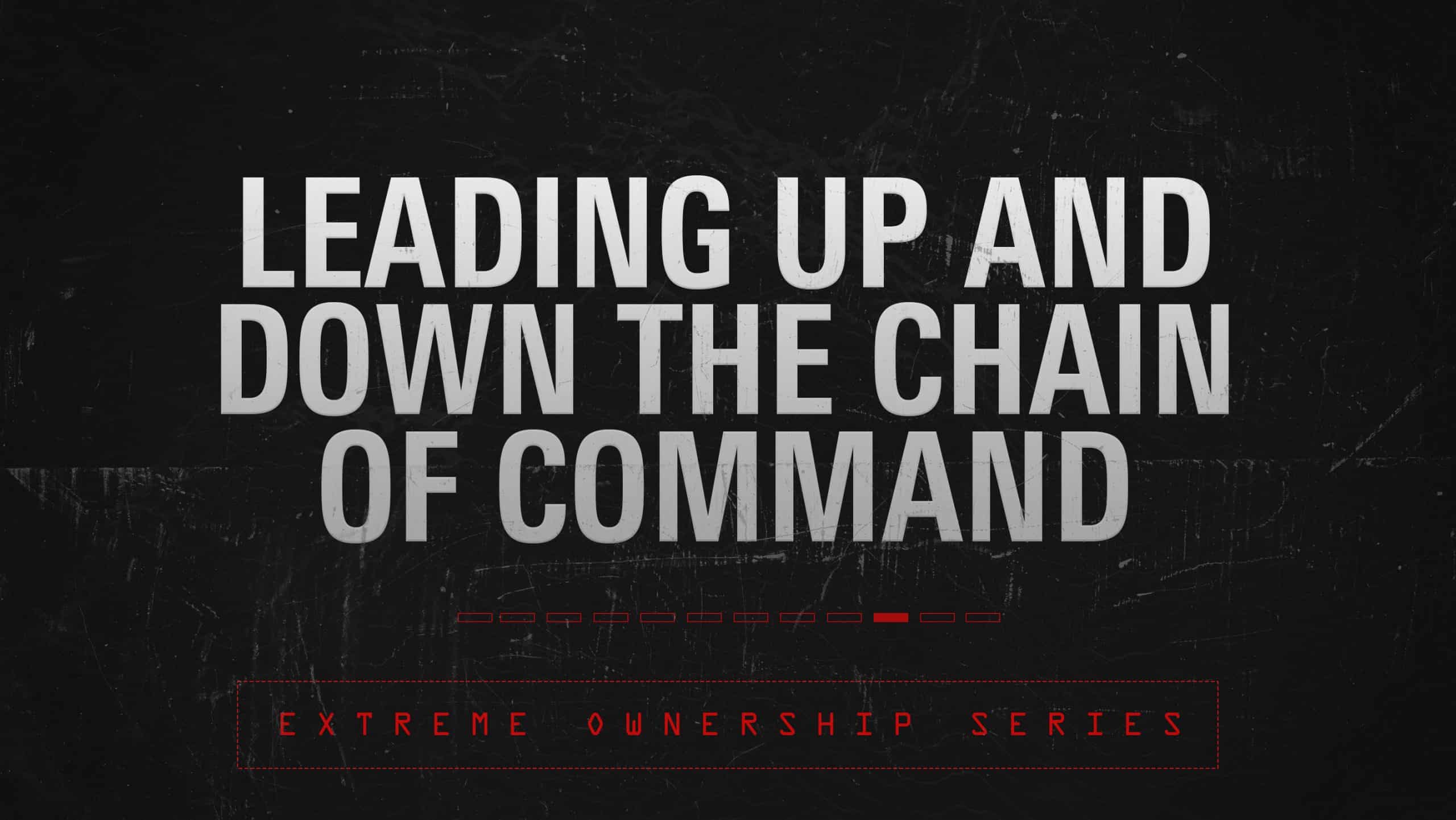 White text in all caps over a black background that says "Leading Up and Down the Chain of Command"